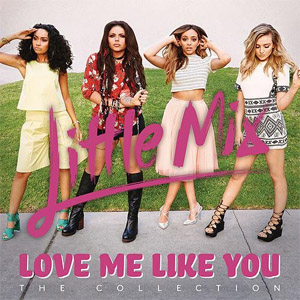 Álbum Love Me Like You (The Collection) (Ep) de Little Mix