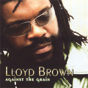 Álbum Against the Grain  de Lloyd Brown