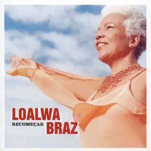 Álbum Recomençar de Loalwa Braz