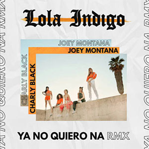 Álbum Ya No Quiero Ná (Remix) de Lola Índigo