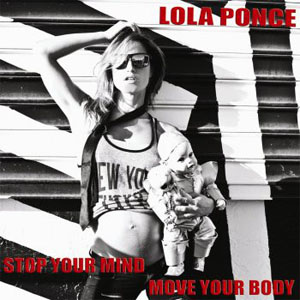 Álbum Stop Your Mind, Move Your Body de Lola Ponce
