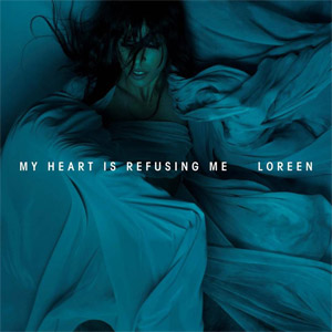 Álbum My Heart Is Refusing Me de Loreen