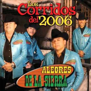 Álbum Corridos del 2006 de Los Alegres De La Sierra