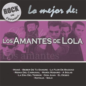 Álbum Rock En Español: Lo Mejor De Los Amantes De Lola de Los Amantes de Lola