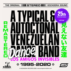 Álbum A Typical And Autoctonal Venezuelan Dance Band Resmatered de Los Amigos Invisibles