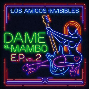 Álbum Dame el Mambo Ep, Vol. 2 de Los Amigos Invisibles