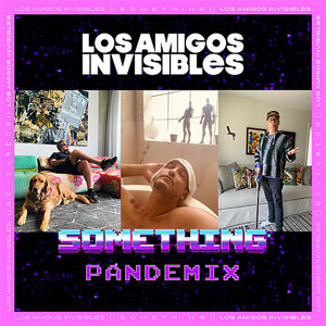 Álbum Something (Pandemix) de Los Amigos Invisibles