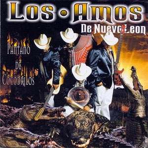 Álbum Pantano De Cocodrilos de Los Amos de Nuevo León
