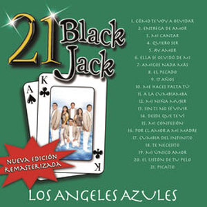 Álbum 21 Black Jack: Los Ángeles Azules (Nueva Edición Remasterizada) de Los Ángeles Azules