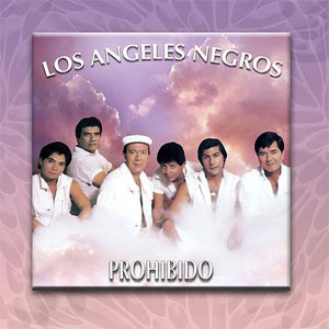 Álbum Prohibido de Los Ángeles Negros