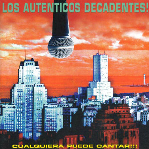 Álbum Cualquiera Puede Cantar de Los Auténticos Decadentes