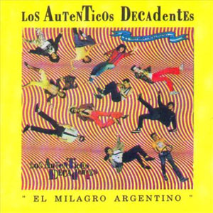 Álbum El Milagro Argentino de Los Auténticos Decadentes