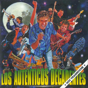 Álbum Hoy Trasnoche de Los Auténticos Decadentes