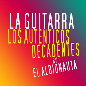 Álbum La Guitarra de Los Auténticos Decadentes