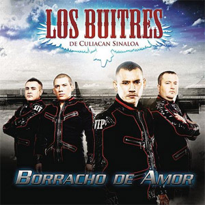 Álbum Borracho de Amor de Los Buitres De Culiacán