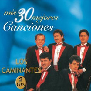 Álbum Mis 30 Mejores Canciones de Los Caminantes