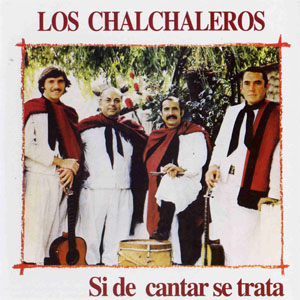 Álbum Si De Cantar Se Trata de Los Chalchaleros