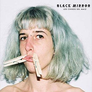 Álbum Black Mirror de Los Chikos del Maíz