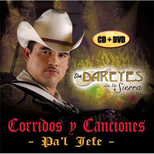 Álbum Corridos y Canciones Pa'l Jefe de Los Dareyes de la Sierra