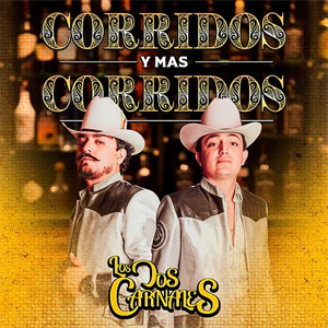 Álbum Corridos Y Más Corridos de Los Dos Carnales