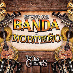 Álbum En Vivo Con Banda Y Norteño  de Los Dos Carnales