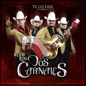 Álbum Te Lo Dije de Los Dos Carnales