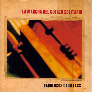 Álbum La Marcha Del Golazo Solitario de Los Fabulosos Cadillacs