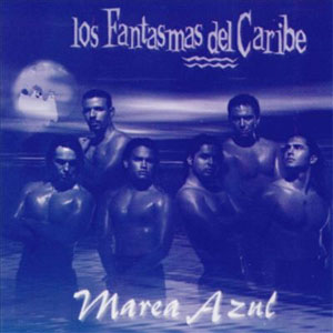 Álbum Marea Azul de Los Fantasmas Del Caribe