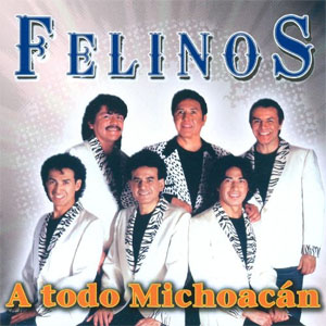 Álbum Todo Michoacán de Los Felinos