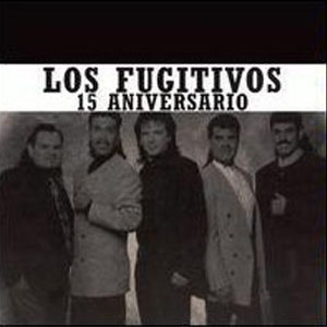 Álbum 15 Aniversario de Los Fugitivos
