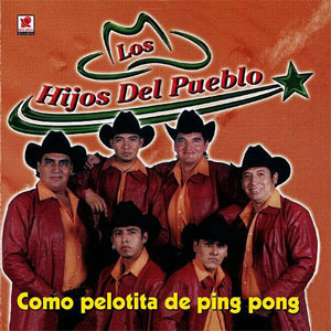 Álbum Como Pelotita De Ping Pong de Los Hijos Del Pueblo