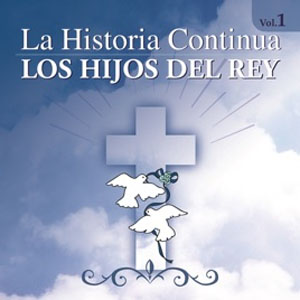 Álbum La Historia Continúa Vol.1 de Los Hijos Del Rey