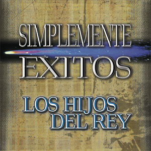 Álbum Simplemente Éxitos de Los Hijos Del Rey