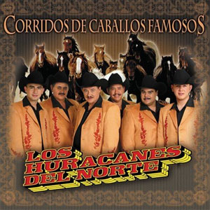 Álbum Corridos De Caballos Famosos de Los Huracanes Del Norte