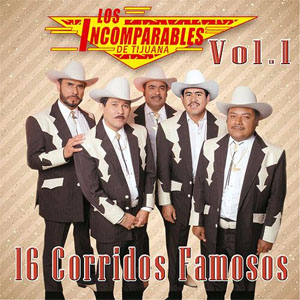 Álbum 16 Corridos Famosos de Los Incomparables de Tijuana