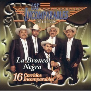 Álbum 16 Corridos Incomparables: Bronco Negra de Los Incomparables de Tijuana