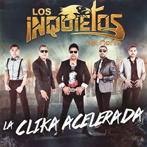 Álbum La Clika Acelerada de Los Inquietos Del Norte