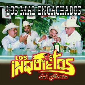 Álbum Los Mal Encachados de Los Inquietos Del Norte