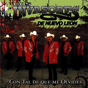 Álbum Con Tal De Que Me Olvides de Los Invasores de Nuevo León