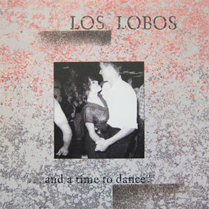 Álbum ... And A Time To Dance de Los Lobos