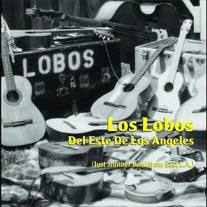Álbum Del Este De Los Ángeles de Los Lobos