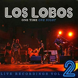 Álbum One Time One Night: Live Recordings Vol.2 de Los Lobos