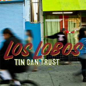 Álbum Tin Can Trust de Los Lobos