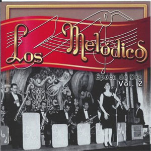 Álbum Época De Oro Vol 2 de Los Melódicos