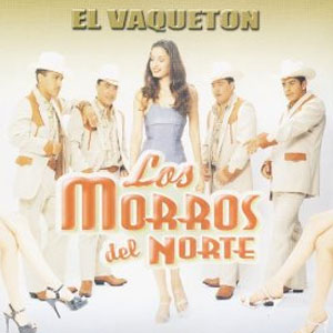 Álbum El Vaquetón de Los Morros Del Norte