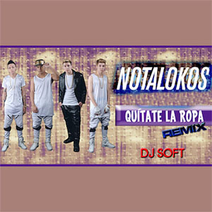 Álbum Quitate La Ropa (Remix) de Los Nota Lokos