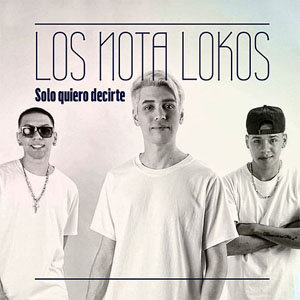 Álbum Solo Quiero Decirte de Los Nota Lokos