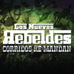 Álbum Corridos Ke Mandan de Los Nuevos Rebeldes