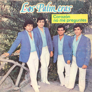 Álbum Corazón No Me Preguntes de Los Palmeras