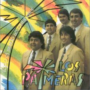 Álbum Todo El Mundo Necesita Amor de Los Palmeras